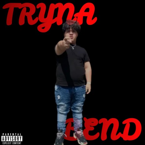TRYNA BEND | Boomplay Music