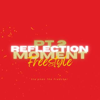 Reflection Moment Freestyle, Pt. 2