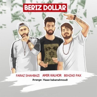 Beriz Dollar (feat. Faraz Shahbazi & Amir Kalhor)