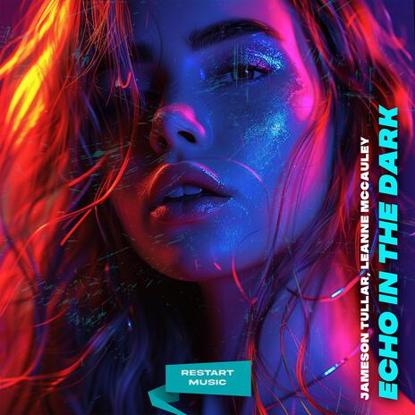 Echo In The Dark ft. Leanne McCauley | Boomplay Music