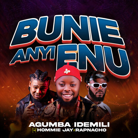 Bunie Anyi Enu ft. Hommie Jay & Rapnacho | Boomplay Music