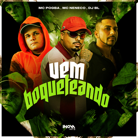 VEM BOQUETEANDO ft. MC Pogba & MC Neneco | Boomplay Music