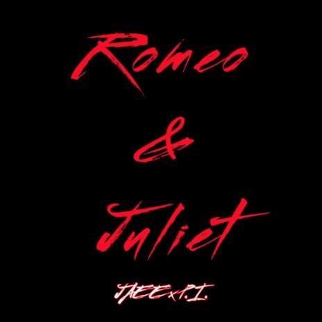 Romeo and Juliet ft. P.I.
