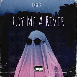 Cry Me A River