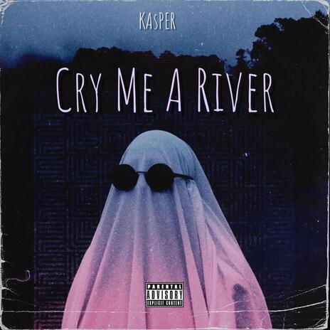 Cry Me A River | Boomplay Music