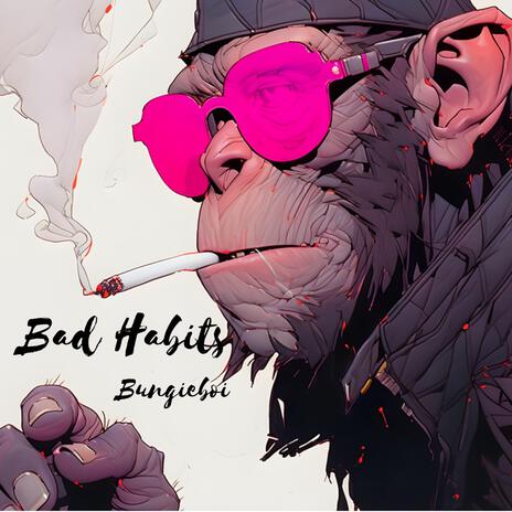 Bad Habits | Boomplay Music