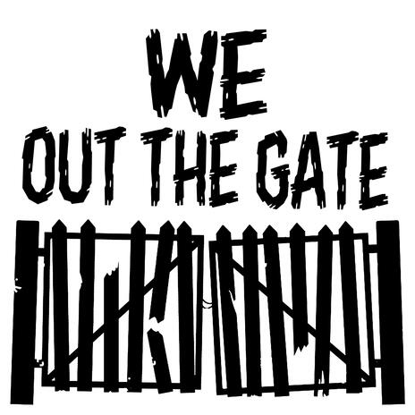 WE OUT THE GATE ft. Solo Loc | Boomplay Music