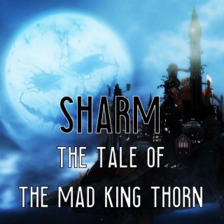 The Tale of the Mad King Thorn