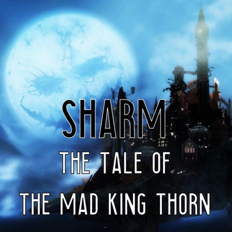 The Tale of the Mad King Thorn | Boomplay Music