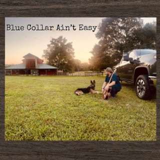 Blue collar aint easy lyrics | Boomplay Music