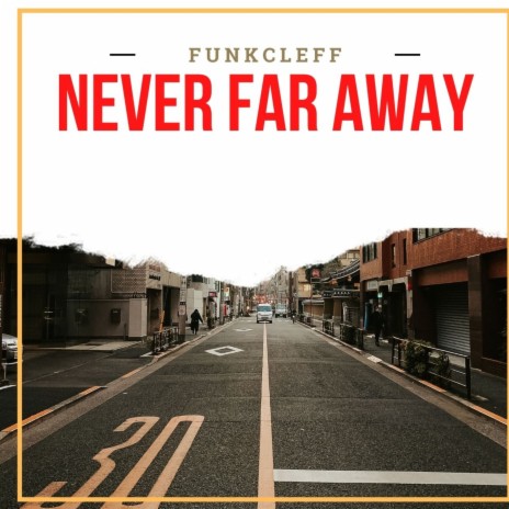 Never Far Away | Boomplay Music