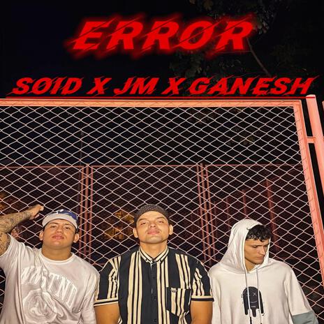 Que Error ft. Ganesh suarez & Soid | Boomplay Music