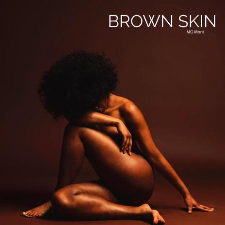 Brown Skin | Boomplay Music