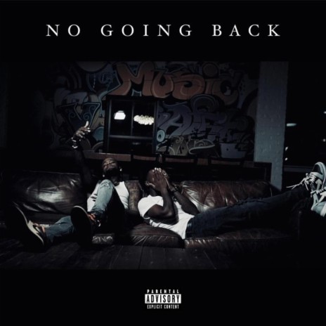 No Going Back ft. LeekOnnaComeUp | Boomplay Music