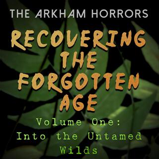 Recovering the Forgotten Age: Into the Untamed Wilds (Original Soundtrack)