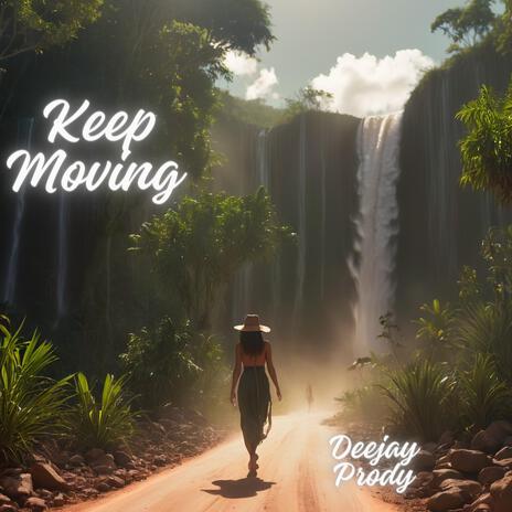 Keep Moving | Boomplay Music