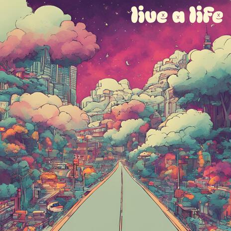 Live A Life | Boomplay Music