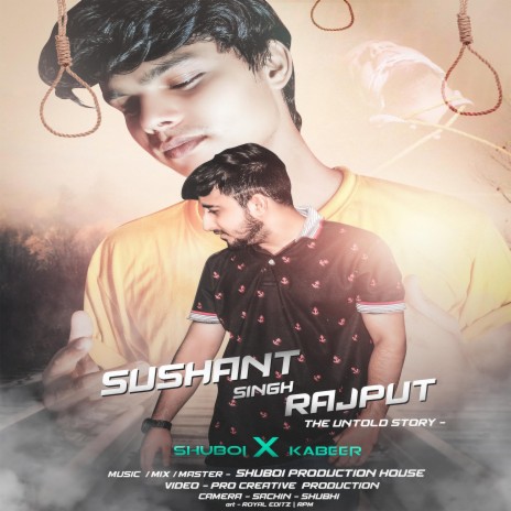 Sushant Singh Rajput- The Untold Story (feat. Kabeer) | Boomplay Music