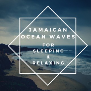 Jamaican Ocean Waves for Sleep & Relaxing