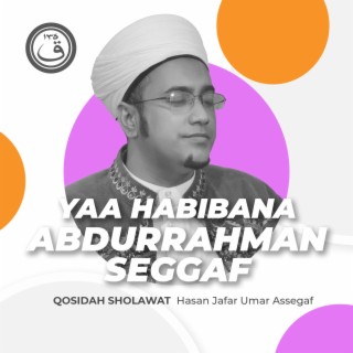 Qosidah Yaa Habibana Abdurrahman Seggaf