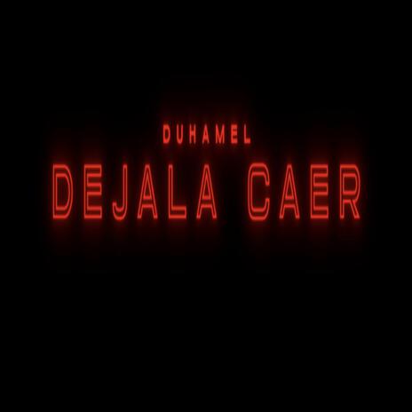 Dejala Caer | Boomplay Music