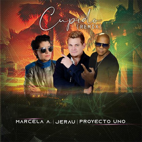 Cupido (Remix) ft. Proyecto Uno & Marcela A. | Boomplay Music