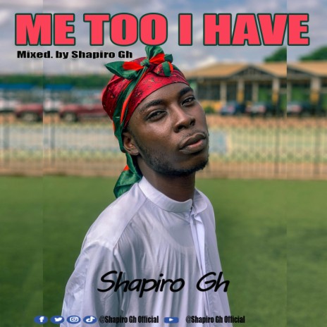 Me Too I Have | Boomplay Music