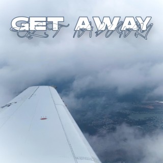 Get Away lyrics | Boomplay Music