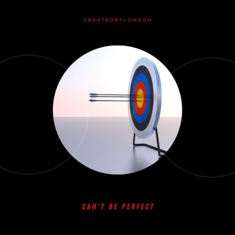 Can't Be Perfect | Boomplay Music