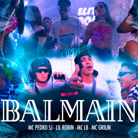 Balmain ft. Mc Pedro SJ, Mc Grilin & LB | Boomplay Music