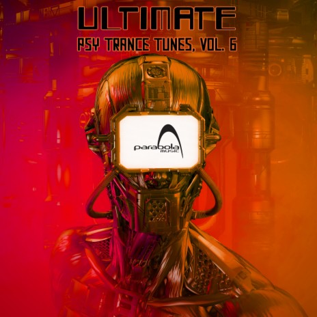 Ultimate Psy Trance Tunes, Vol. 6 (Dj Mix) | Boomplay Music