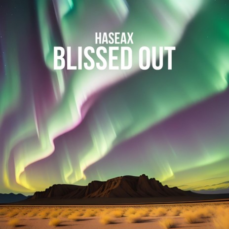 Blissed Out | Boomplay Music