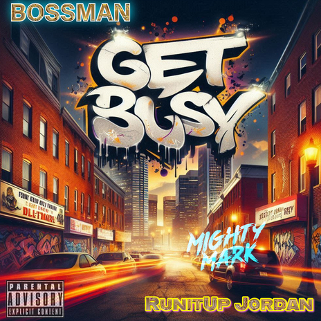 Get Busy ft. Run It Up Jordan & Mighty Mark | Boomplay Music