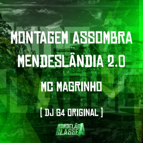 Montagem Assombra Mendeslândia 2.0 ft. Mc Magrinho | Boomplay Music