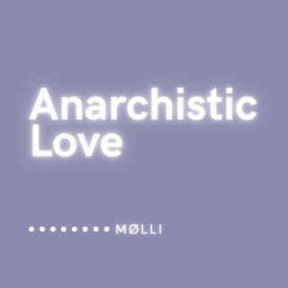Anarchistic Love