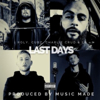 Last Days (feat. Cubz, Charlie Crud & LR)