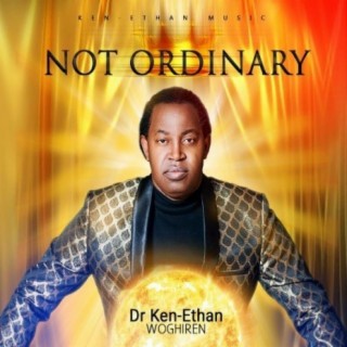 Not Ordinary - Dr. Ken-Ethan WOGHIREN