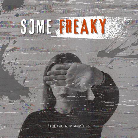 Some Freaky | Boomplay Music