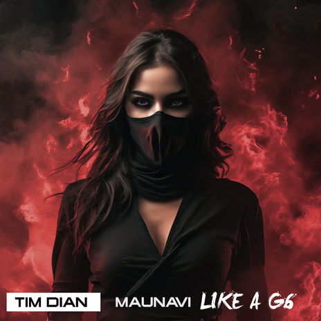 Like a G6 ft. Maunavi | Boomplay Music