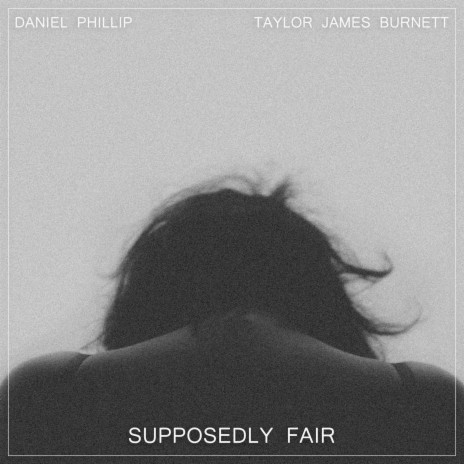 Supposedly Fair (feat. Taylor James Burnett) | Boomplay Music