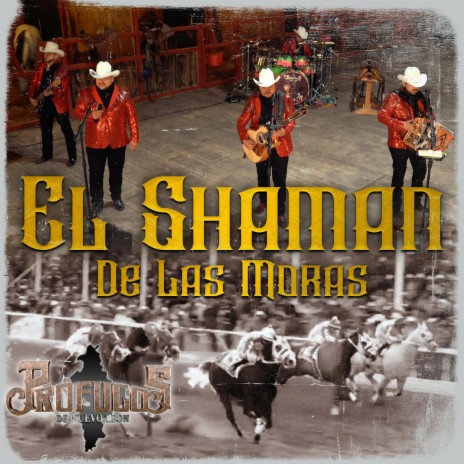 El Shaman De Las Moras | Boomplay Music