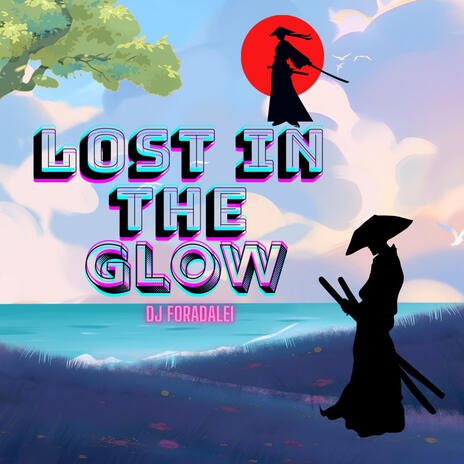 Lost in the Glow | Boomplay Music