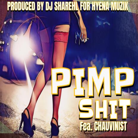 PIMP SHIT ft. CHAUVINIST