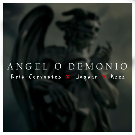 Angel o Demonio ft. Jaguar & Azez | Boomplay Music