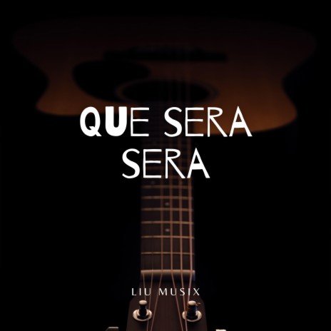 Que Sera, Sera (Acoustic Guitar Fingerstyle) | Boomplay Music