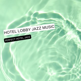 Perfect Hotel Jazz