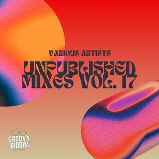 Unpublished Mixes, Vol. 17