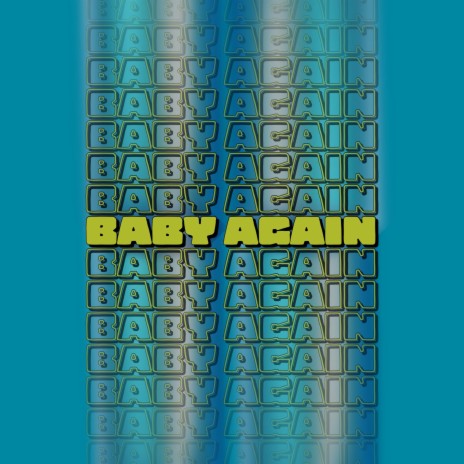 Baby Again | Boomplay Music