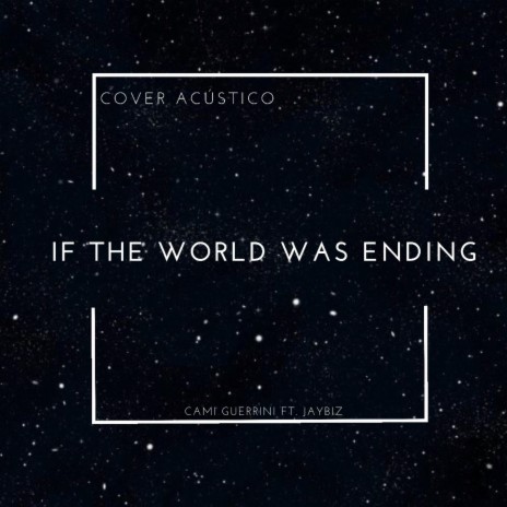 If the World Was Ending ft. Jaybiz | Boomplay Music