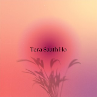 Tera Saath Ho